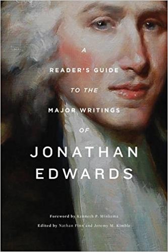 A Reader’s Guide to the Writings of Jonathan Edwards ~ A Book Review